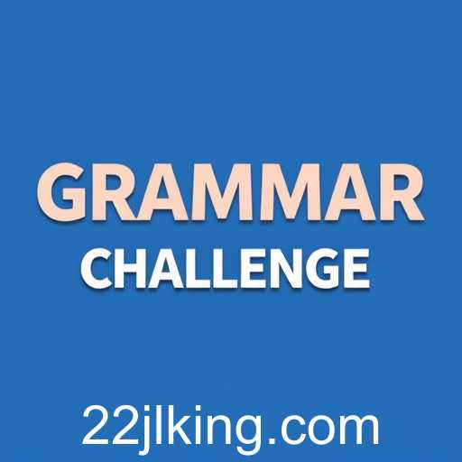 Enhancing Language Skills: The Exciting World of 'Grammar Challenges'